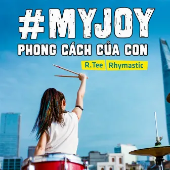 My Joy - Phong Cách Của Con by Rtee