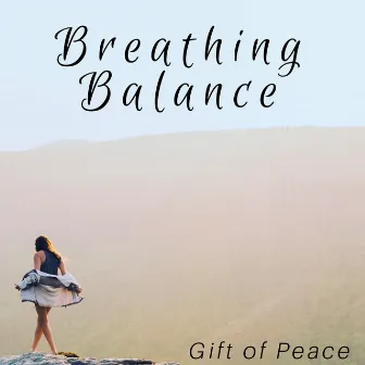 Breathing Balance - Gift of Peace, Calm Your Anger, Dose of Relaxation, Learn the Art of Relaxation by Amazing Sounds