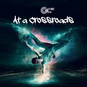 At a Crossroads by DJ Good Feelin'