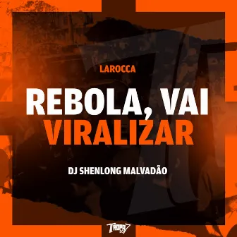 Rebola, vai viralizar by DJ SHENLONG MALVADÃO