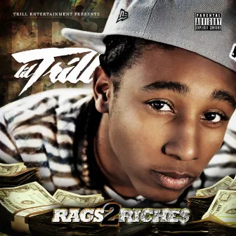 Rags 2 Riches by Lil Trill