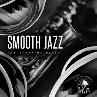 Smooth Jazz for Positive Vibes by Unknown Artist