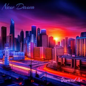 New Dawn by Diamond Ace