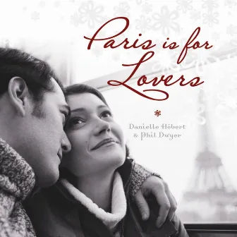 Paris Is for Lovers by Phil Dwyer