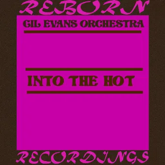 Into the Hot (Hd Remastered) by The Gil Evans Orchestra