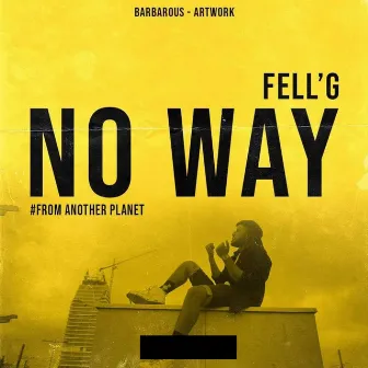 No Way by Fell'g