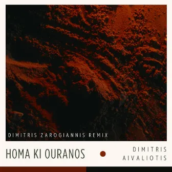 Homa Ki Ouranos (Dimitris Zarogiannis Remix) by Dimitris Aivaliotis