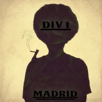 Madrid (Papi Chulo Mix) by Div 1