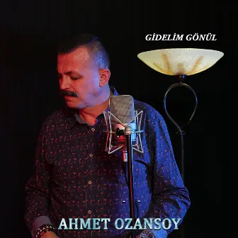 Gidelim Gönül by Ahmet Ozansoy