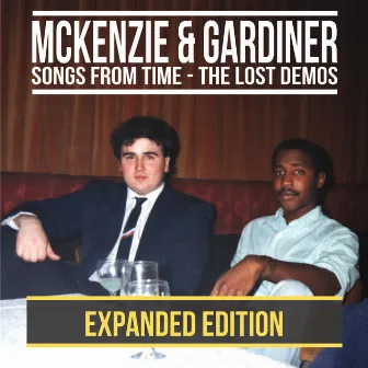 Songs From Time - The Lost Demos (Expanded Edition) by McKenzie & Gardiner