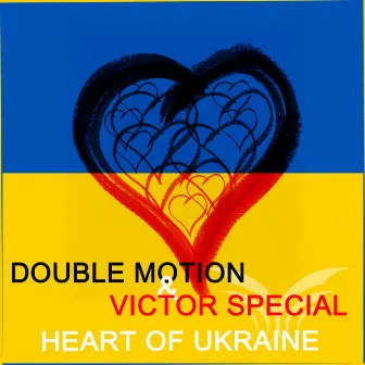 Нeart of Ukraine by Double Motion