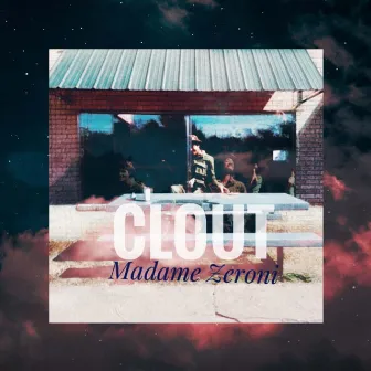 CLOUT by Madame Zeroni