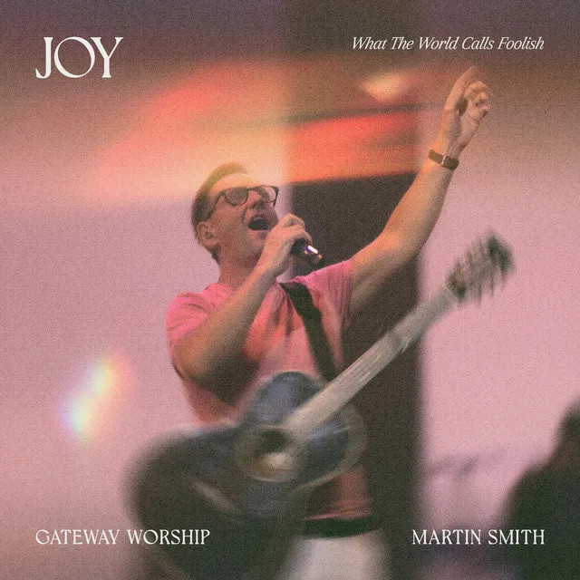 Joy (What The World Calls Foolish) [Live]