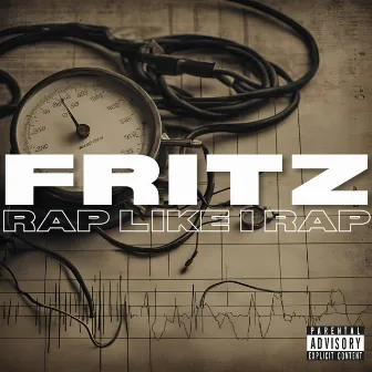 Rap Like I Rap by Fritz