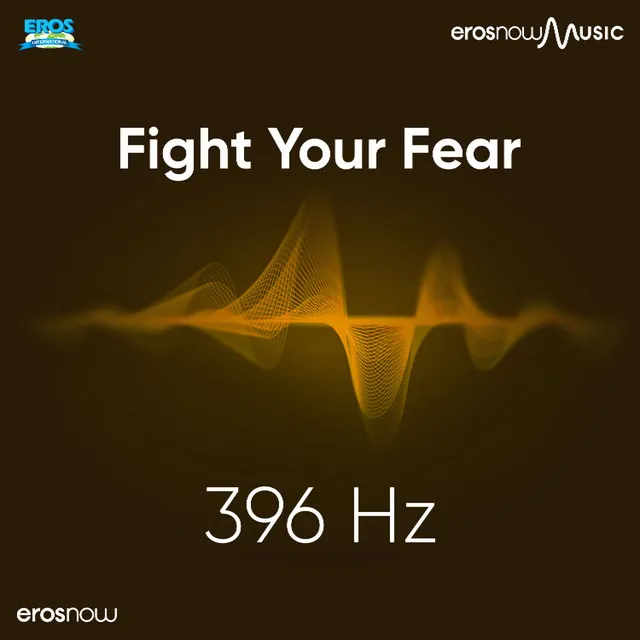 Fight Your Fear 396 Hz