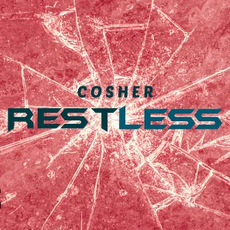 Restless by Cosher