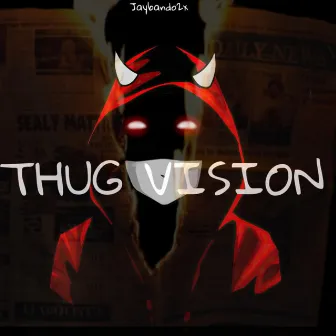 Thug Vision by Jaybando2x