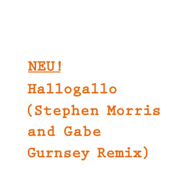 Hallogallo - Stephen Morris and Gabe Gurnsey Remix