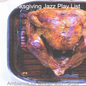 Ambiance for Dinner with Family by Thanksgiving Jazz Play List