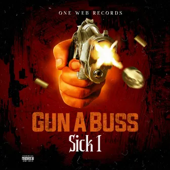 Gun a Buss by Sick1