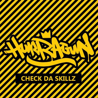 Check Da Skillz by Hurragun