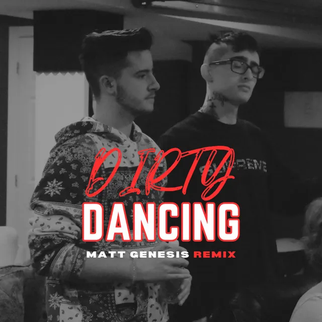 Dirty Dancing (Matt Genesis Remix)