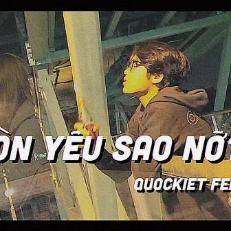 CÒN YÊU SAO NỠ? (feat. Kaiz) by QuocKiet