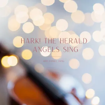 Hark! The Herald Angels Sing by Daniel Jang