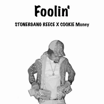 Foolin' by Stoner Gang Reece