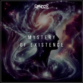 Mystery of Existence by Renoize