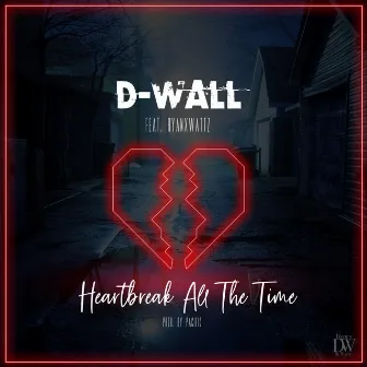 Heartbreak All the Time by Dwall