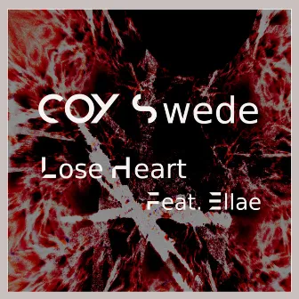 Lose Heart by COY Swede