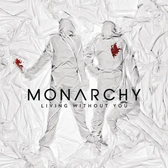 Living Without You by Monarchy