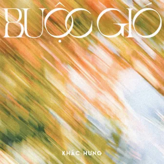 Buộc Gió by Khắc Hưng