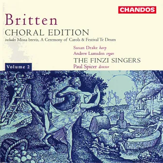 Britten: Missa Brevis in D Major, A Ceremony of Carols, A Wedding Anthem (Choral Edition, Vol. 2) by Finzi Singers