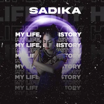 My Life, My History by Sadika