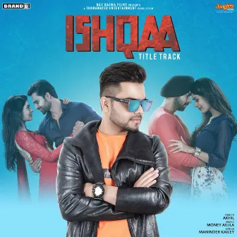 Ishqaa (From 'Ishqaa') - Single by Money Aujla