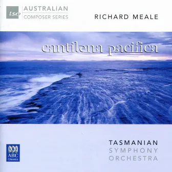 Richard Meale: Cantilena Pacifica by Richard Mills