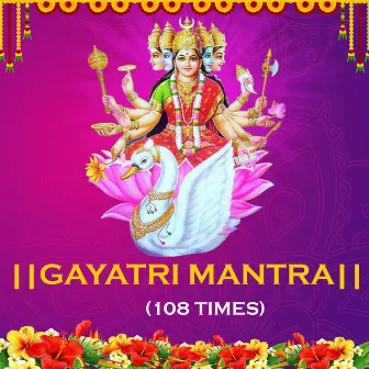 Gayatri Mantra 108 Times by Pooja Mahadik