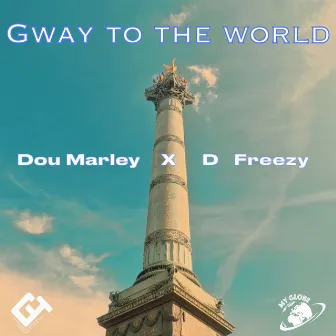 Gway to the World by D Freezy