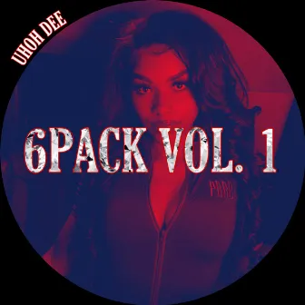 6PACK, Vol. 1 by Uhoh Dee