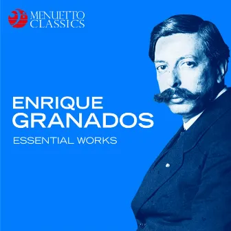 Enrique Granados: Essential Works by Konrad Ragossnig