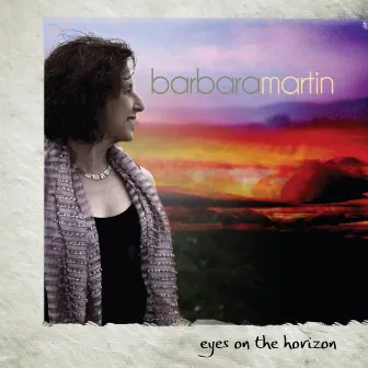 Eyes on the Horizon by Barbara Martin