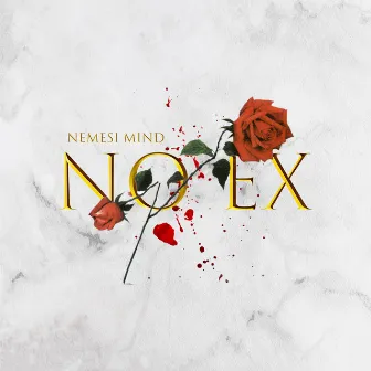 No Ex by Nemesi Mind