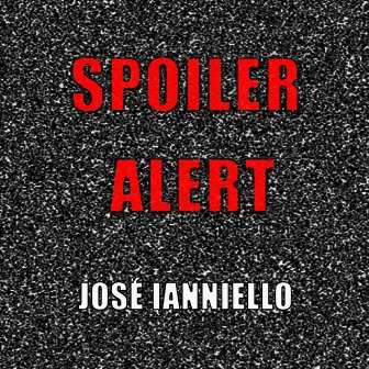 Spoiler Alert by José Ianniello