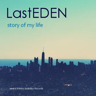 Story of my life by LastEDEN