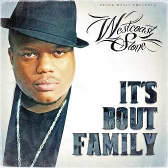 Its Bout Family by West Coast Stone