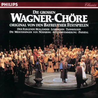 Die grossen Wagner Chöre - Original von den Bayreuther Festspielen by Silvio Varviso