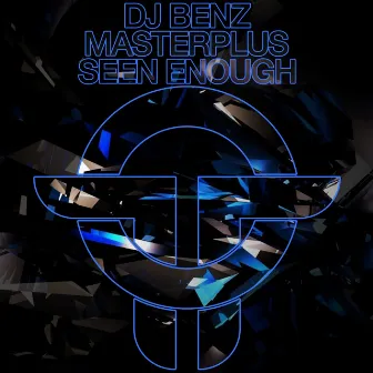 Seen Enough by DJ Benz