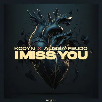 I Miss You by KODYN